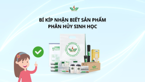 Bí kíp nhận biết sản phẩm phân hủy sinh học